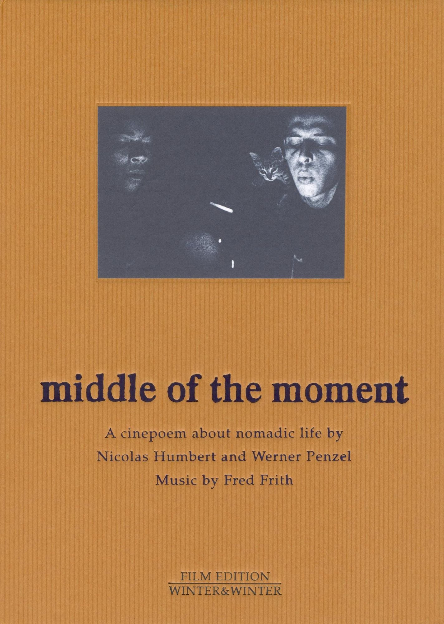 Nicolas Humbert & Werner Penzel: Middle of the Moment