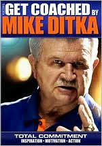 Get Coached by Mike Ditka: Total Commitment