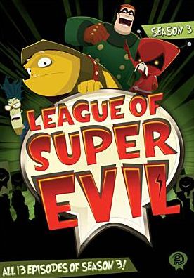 League Of Super Evil: Season 3