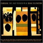 The Jazz Giants Play Duke Ellington: Caravan