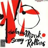 Thelonious Monk & Sonny Rollins [50th Anniversary Edition]