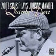 Zoot Sims Plays Johnny Mandel: Quietly There