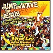 Jump and Wave for Jesus