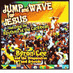 Jump and Wave for Jesus