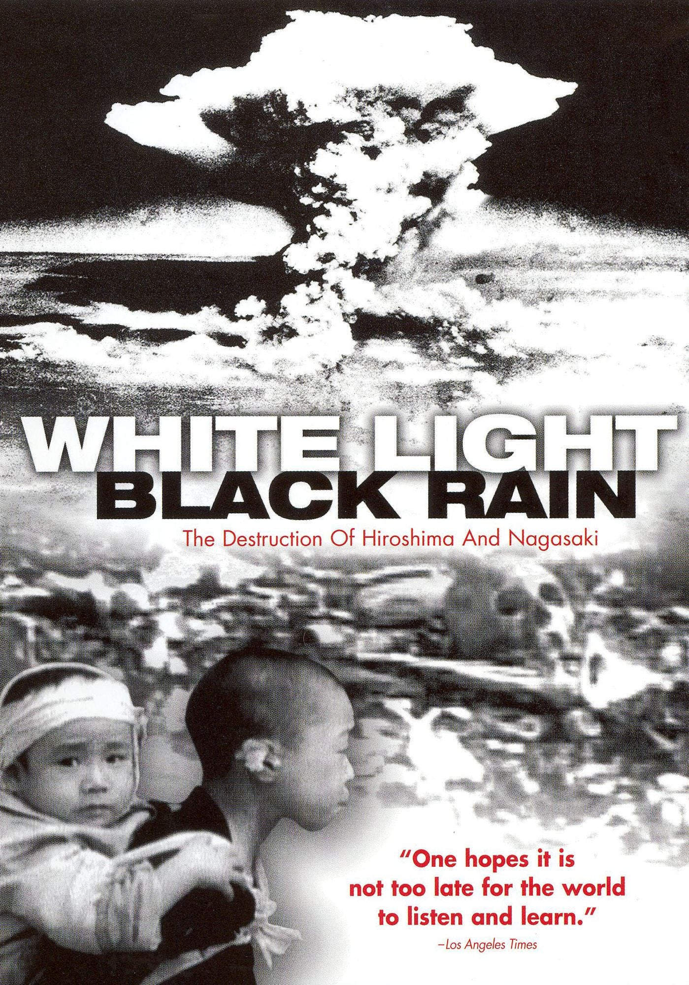 White Light/Black Rain: The Destruction of Hiroshima and Nagasaki