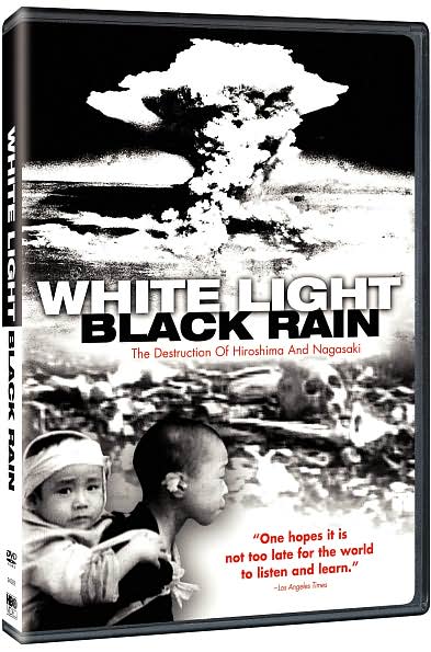 White Light/Black Rain: The Destruction of Hiroshima and Nagasaki