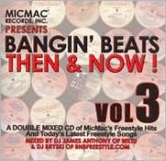 Bangin' Beats: Then and Now!, Vol. 3