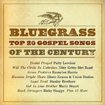Bluegrass: Top 20 Gospel Songs Of The Century