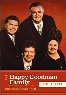 The Happy Goodman Family: Live in Texas