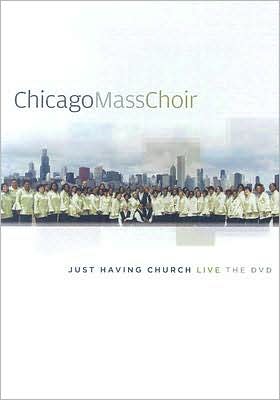 Chicago Mass Choir: Just Having Church