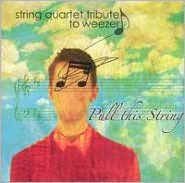 The String Quartet Tribute To Weezer: Pull This String