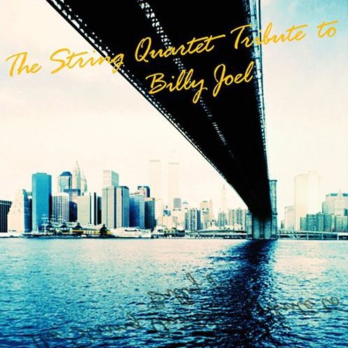 The String Quartet Tribute To Billy Joel
