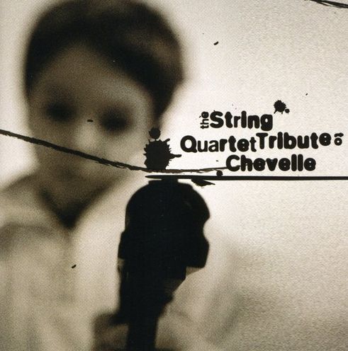 The String Quartet Tribute To Chevelle