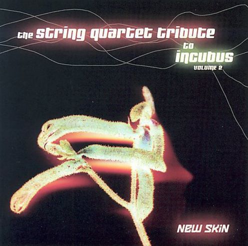 The String Quartet Tribute To Incubus, Vol. 2: New Skin