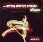 The String Quartet Tribute To Incubus, Vol. 2: New Skin