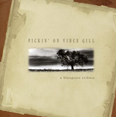 Pickin' On Vince Gill [Bonus Tracks]
