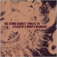String Quartet Tribute to System of Down's Mezmerize