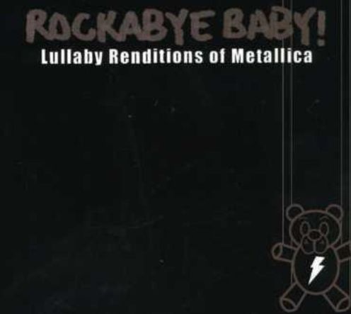 Rockabye Baby! Lullaby Renditions Of Metallica
