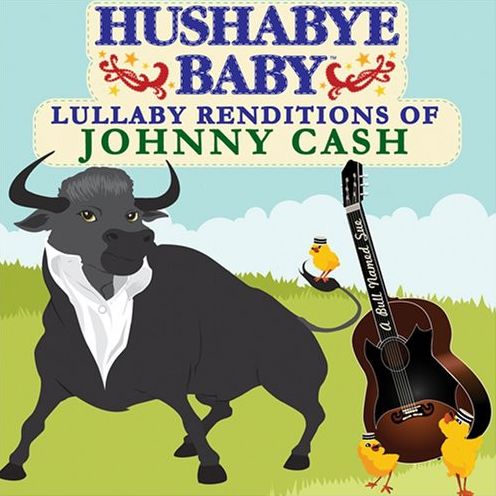 Hushabye Baby: Lullaby Renditions Of Johnny Cash