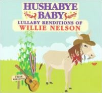 Hushabye Baby: Lullaby Renditions Of Willie Nelson