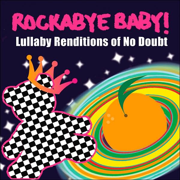 Rockabye Baby! Lullaby Renditions Of No Doubt