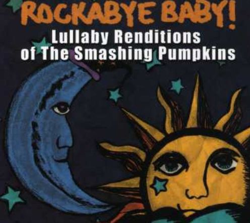 Rockabye Baby! Lullaby Renditions Of Smashing Pumpkins