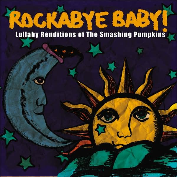Rockabye Baby! Lullaby Renditions Of Smashing Pumpkins
