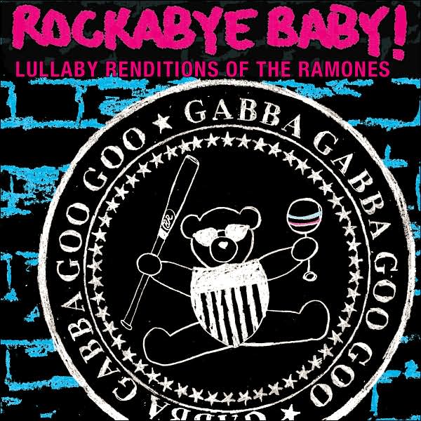 Rockabye Baby! Lullaby Renditions Of The Ramones