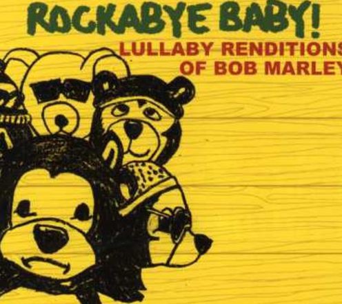 Rockabye Baby! Lullaby Renditions Of Bob Marley