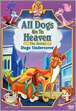 All Dogs Go to Heaven - The Series: Dogs Undercover