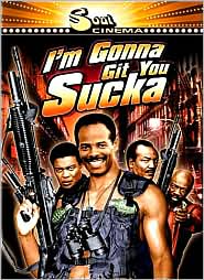 I'm Gonna Git You Sucka