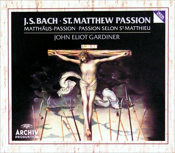 J. S. Bach: St. Matthew Passion