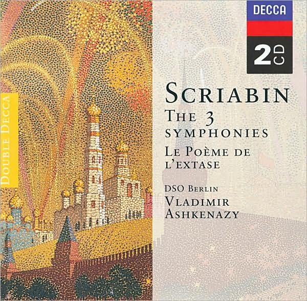Scriabin: 3 Symphonies; Le Po?me de l'extase
