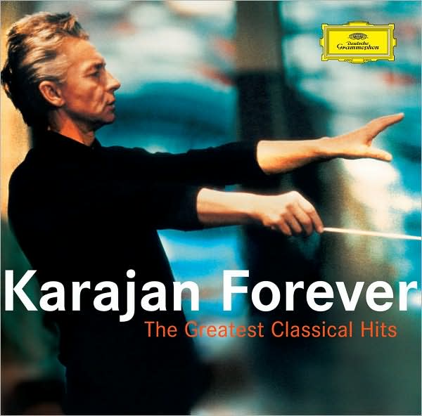 Karajan Forever: The Greatest Classical Hits