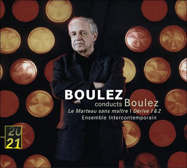 Boulez: Le Marteau sans ma¿tre, etc.