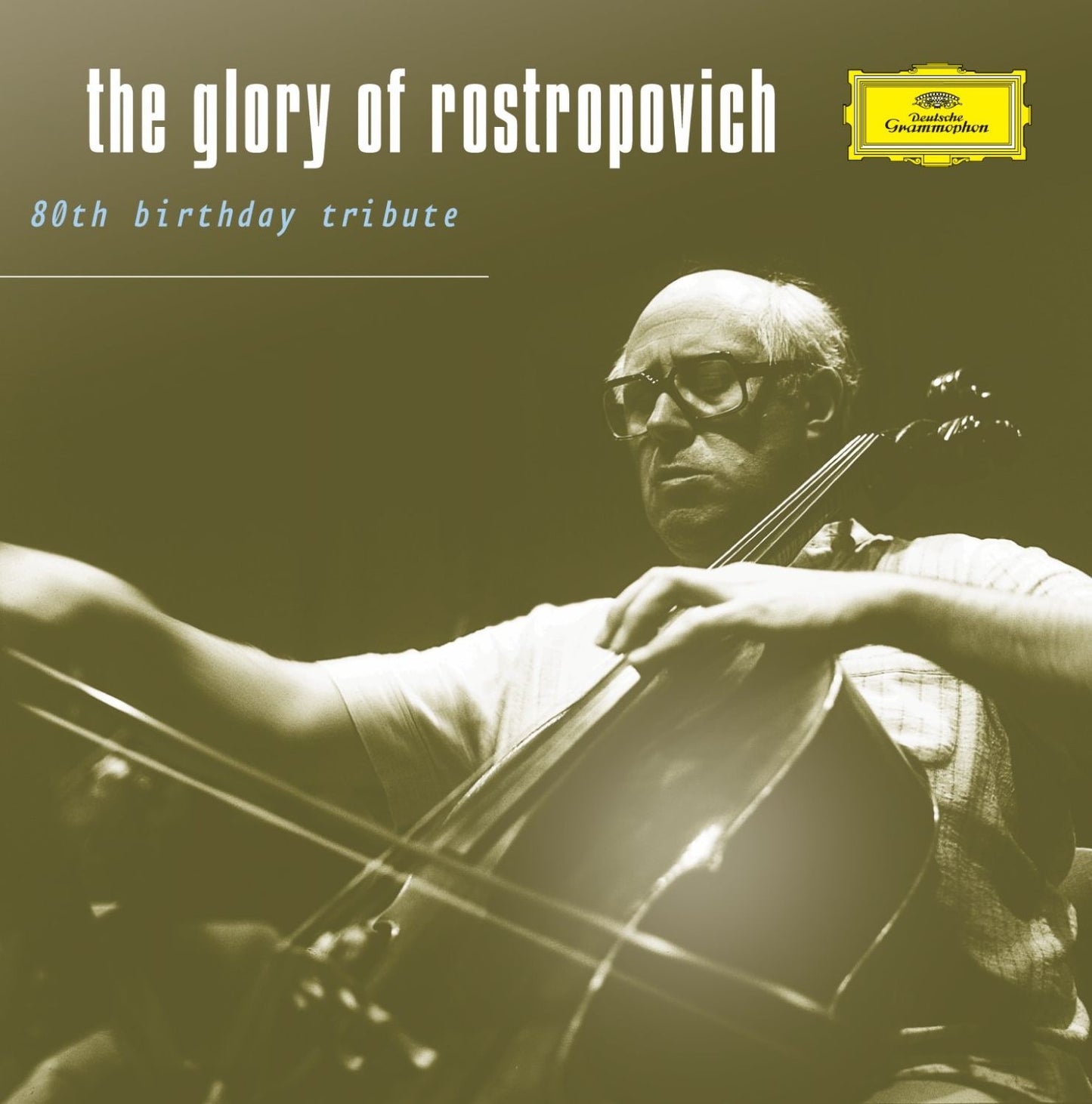 The Glory Of Rostropovich - 80Th Birthday Tribute