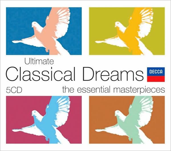 Ultimate Classical Dreams: The Essential Masterpieces