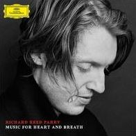 Richard Reed Parry: Music For Heart And Breath