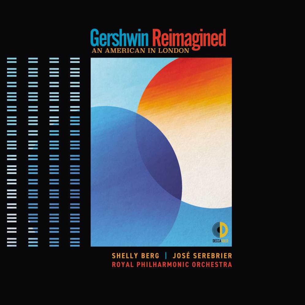Gershwin Reimagined: An American In London (Shelly Berg / Jose Serebrier / Royal Philharmonic)