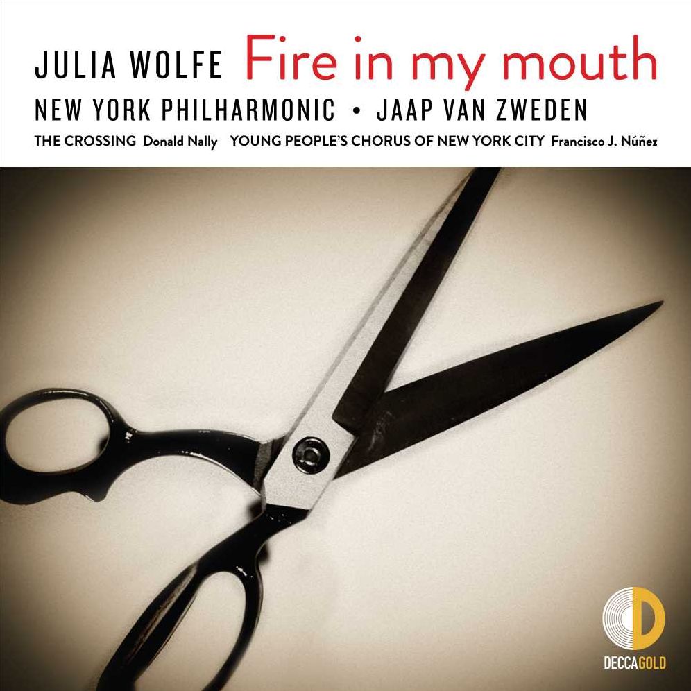 Wolfe: Fire In My Mouth (Jaap Van Zweden / New York Philharmonic)