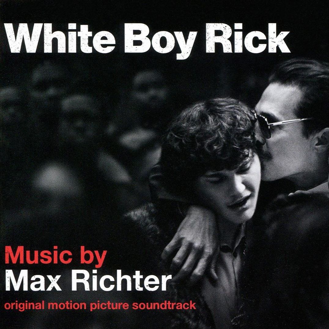 White Boy Rick  (Max Richter)