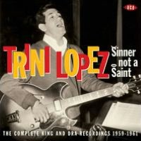 Sinner Not A Saint: Complete King Rec 1959 - 1961 (Trini Lopez)