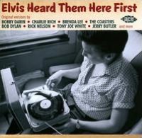 Elvis Heard Them Here First