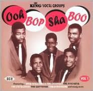 Ooh Bop Sha Boo: King Vocal Groups, Vol. 1