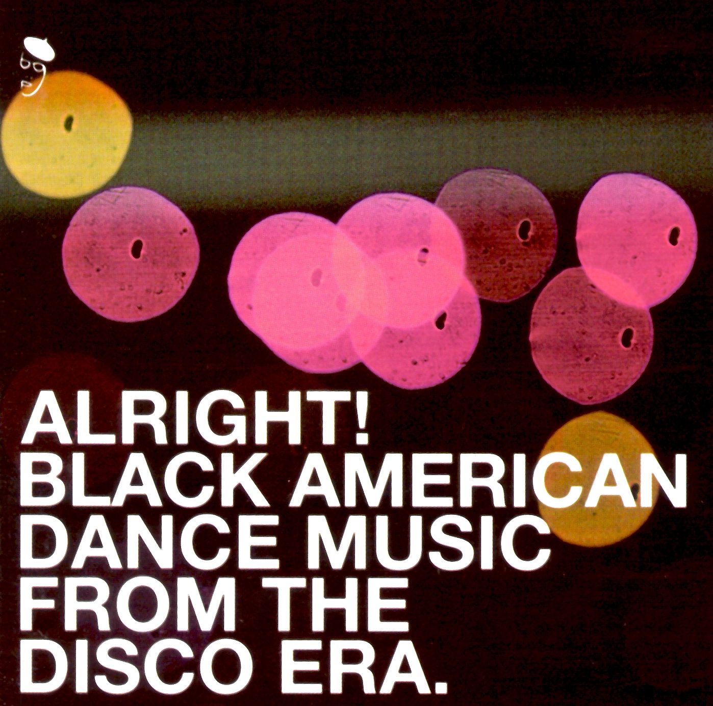 Alright!: Black American Dance Music from the Disco Era