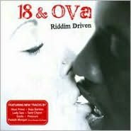 18 & Ova: Riddim Driven