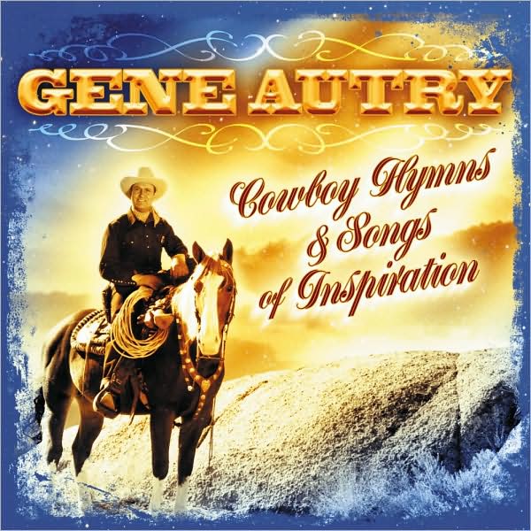 Cowboy Hymns And Songs Of Inspiration