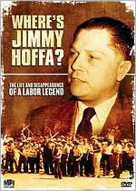 Where's Jimmy Hoffa?: The Life and Disappearance of a Labor Legend