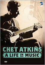 Chet Atkins: A Life in Music