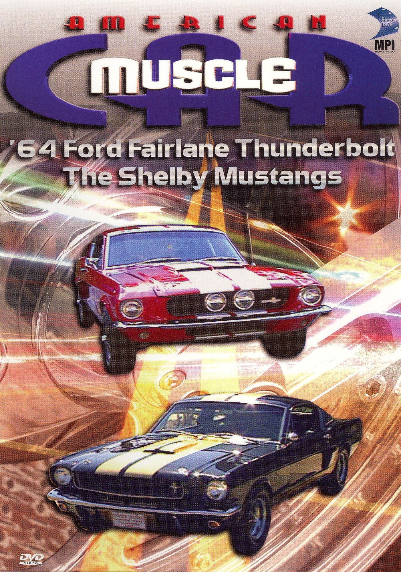 The American MuscleCar: '64 Ford Fairlane Thunderbolt/The Shelby Mustangs